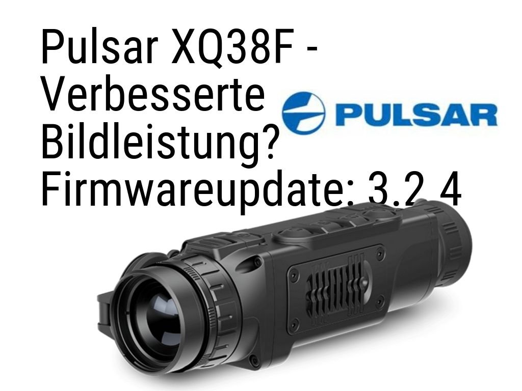 Read more about the article Firmwareupdate: Pulsar XQ38F – Wie groß sind die Auswirkungen in der Bildleistung?